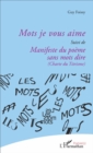 Image for Mots je vous aime: suivi de Manifeste du poeme sans mots dire (Charte du Titrisme)