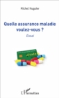 Image for Quelle assurance maladie voulez-vous ?: Essai