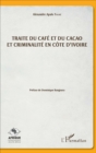 Image for Traite du cafe et du cacao et criminalite en Cote d&#39;Ivoire