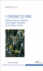 Image for L&#39;origine du rire: Discours comique et imaginaire - Essai d&#39;analyse semantique du mecanisme comique