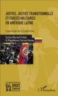 Image for Justice, justice transitionnelle et forces militaires en Amerique latine: L&#39;exemple de la Colombie