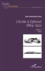 Image for L&#39;ecole a Djibouti: 1884 - 1922 - Volume 2 - Textes