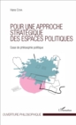 Image for Pour une approche strategique des espaces politiques: Essai de philosophie politique