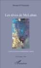 Image for Les reves de McLuhan: Traduit de l&#39;arabe par Abderrahmane Tankoul