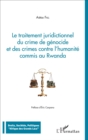 Image for Traitement juridictionnel du crime de genocide et des crimes contre l&#39;humanite commis au Rwanda