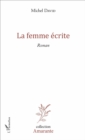 Image for La femme ecrite: Roman