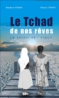 Image for Le Tchad de nos reves: La saveur de l&#39;espoir