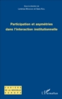 Image for Participation et asymetries dans l&#39;interaction institutionnelle
