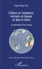 Image for Enfance en Casamance, missions en Guyane et dans le Vexin: Le cheminement d&#39;une vocation