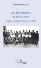 Image for Le &amp;quote;Syli national&amp;quote; de 1958 a 1984: Regard sur la selection guineenne de football