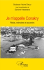 Image for Je m&#39;appelle Conakry: Recits, memoires et souvenirs