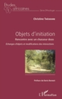 Image for Objets d&#39;initiation: Rencontre avec un chasseur dozo - Echanges d&#39;objets et modification des interactions