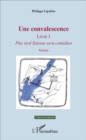 Image for Une convalescence: Livre 1 - Plus tard Etienne sera comedien - Roman