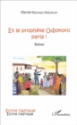 Image for Et le prophete Odjokoro parla !: Roman