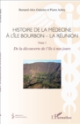 Image for Histoire de la medecine a l&#39;Ile Bourbon - La Reunion: Tome 1 - De la decouverte de l&#39;ile a nos jours