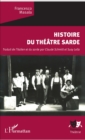 Image for Histoire du theatre sarde: Traduit de l&#39;italien et du sarde par Claude Schmitt et Susy Lella