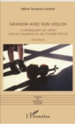 Image for Grandir avec son violon: La pedagogie du violon d&#39;apres l&#39;experience de Clotilde Munch - Entretiens