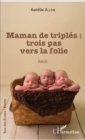 Image for Maman de triples : trois pas vers la folie: Recit