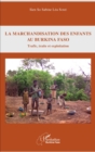 Image for La marchandisation des enfants au Burkina Faso: Trafic, traite et exploitation