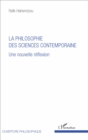 Image for La philosophie des sciences contemporaine: Une nouvelle reflexion