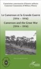 Image for Le Cameroun et la Grande Guerre (1914-1916): Cameroon and the Great War (1914-1916)