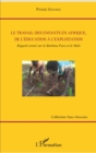 Image for Le travail des enfants en Afrique, de l&#39;education a l&#39;exploitation: Regard croise sur le Burkina Faso et le Mali