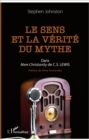Image for Le sens et la verite du mythe: Dans &amp;quote;Mere Christianity&amp;quote; de C.S. LEWIS