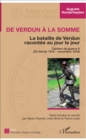 Image for De Verdun a la Somme: La bataille de Verdun racontee au jour le jour - Cahier de guerre II (23 fevrier 1916 - novembre 1916)