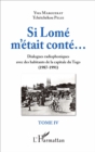Image for Si Lome m&#39;etait conte...: Dialogues radiophoniques avec des habitants de la capitale du Togo (1987-1991) - Tome IV