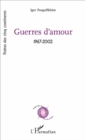 Image for Guerres d&#39;amour: 1967-2002