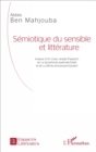 Image for Semiotique du sensible et litterature: Analyse d&#39;Un Coeur simple (Flaubert), de La Symphonie pastorale (Gide) et de La Morte amoureuse (Gautier)