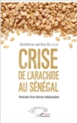 Image for Crise de l&#39;arachide au Senegal: Itineraire d&#39;un temoin independant