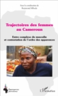 Image for Trajectoires des femmes au Cameroun: Entre complexe du masculin et contestation de l&#39;ordre des apparences