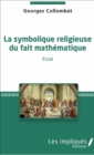 Image for La symbolique religieuse du fait mathematique: Essai