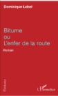 Image for Bitume ou l&#39;enfer de la route: Roman