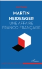 Image for Martin Heidegger, une affaire franco-francaise