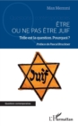 Image for Etre ou ne pas etre juif: Telle est la question. Pourquoi ?