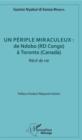 Image for Un periple miraculeux : de Ndobo (RD Congo) a Toronto (Canada): Recit de vie
