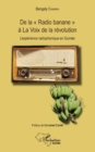 Image for De la &amp;quote;Radio banane&amp;quote; a La Voix de la revolution: L&#39;experience radiophonique en Guinee
