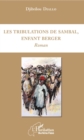 Image for Les tribulations de Sambal, enfant berger: Roman