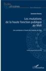 Image for Les mutations de la haute fonction publique au Mali: Une contribution a l&#39;etude de la reforme de l&#39;Etat