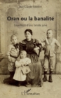 Image for Oran ou la banalite: Essai / Recit d&#39;une famille juive