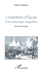 Image for L&#39;expedition d&#39;Egypte: Une chronique singuliere - Roman historique