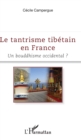 Image for Le tantrisme tibetain en France: Un bouddhisme occidental ?