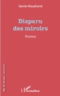 Image for Disparu des miroirs: Roman