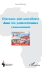 Image for Discours anti-sorcellerie dans les pentecotismes camerounais