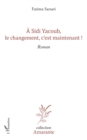 Image for Sidi yacoub, le changement , c&#39;est maintenant !: Roman