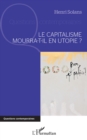 Image for Le capitalisme mourra-t-il en utopie ?