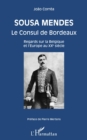 Image for Sousa Mendes: Le Consul de Bordeaux - Regards sur la Belgique et l&#39;Europe au XXe siecle