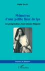 Image for Memoires d&#39;une petite fleur de lys: Les peregrinations d&#39;une Chinoise Malgache